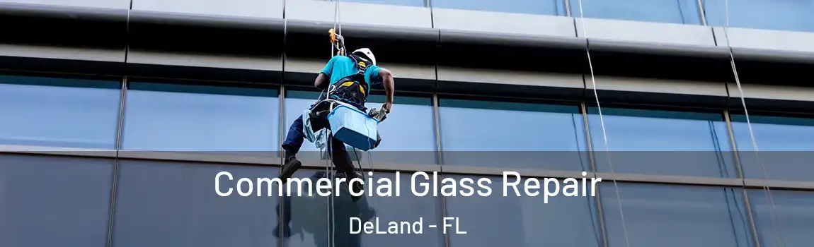 Commercial Glass Repair DeLand - FL
