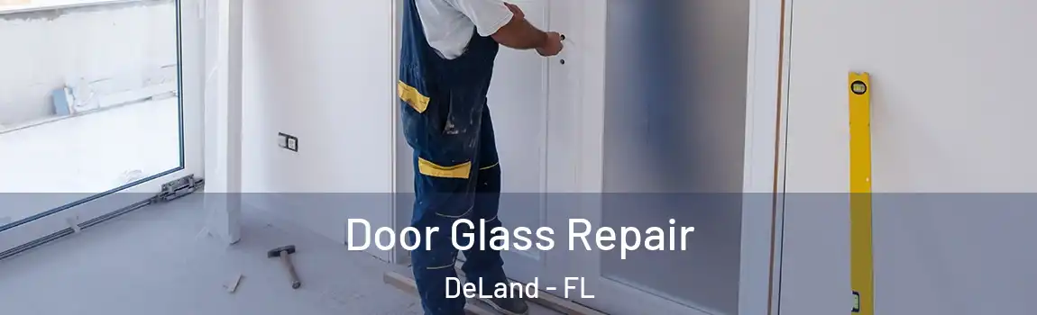 Door Glass Repair DeLand - FL