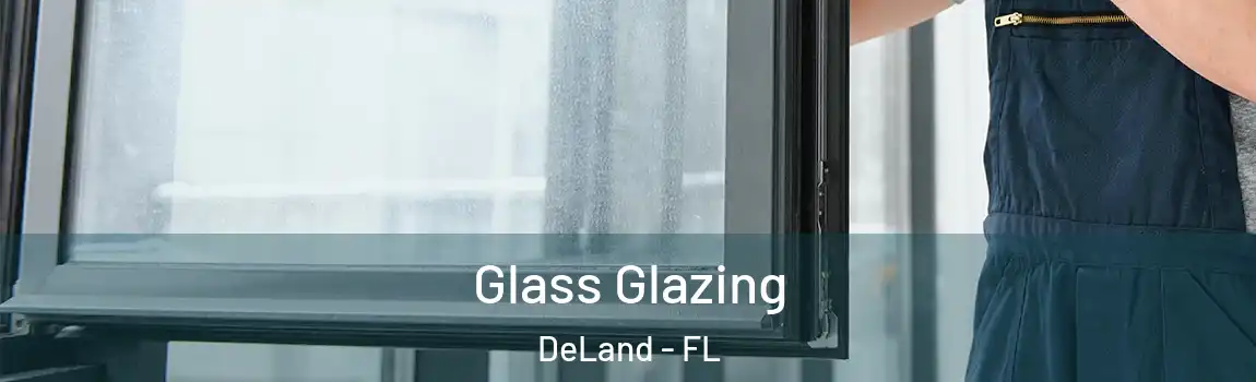 Glass Glazing DeLand - FL