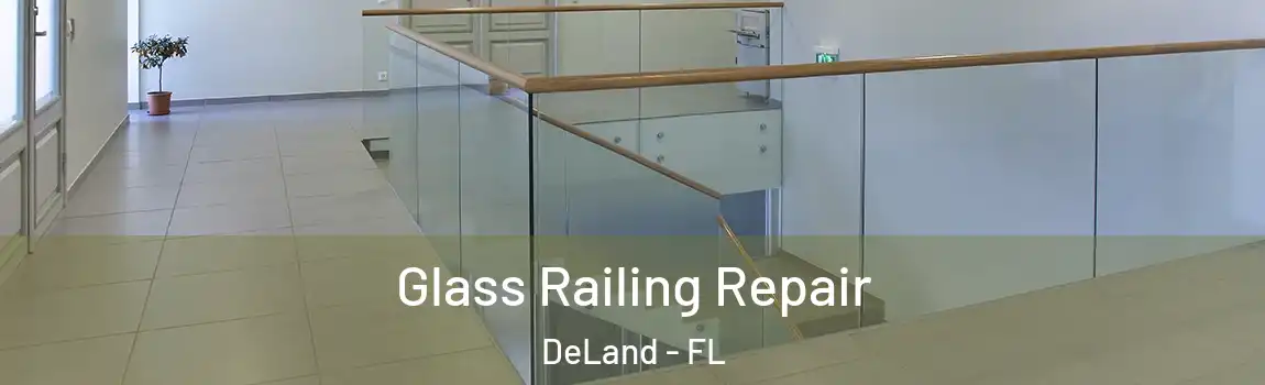 Glass Railing Repair DeLand - FL
