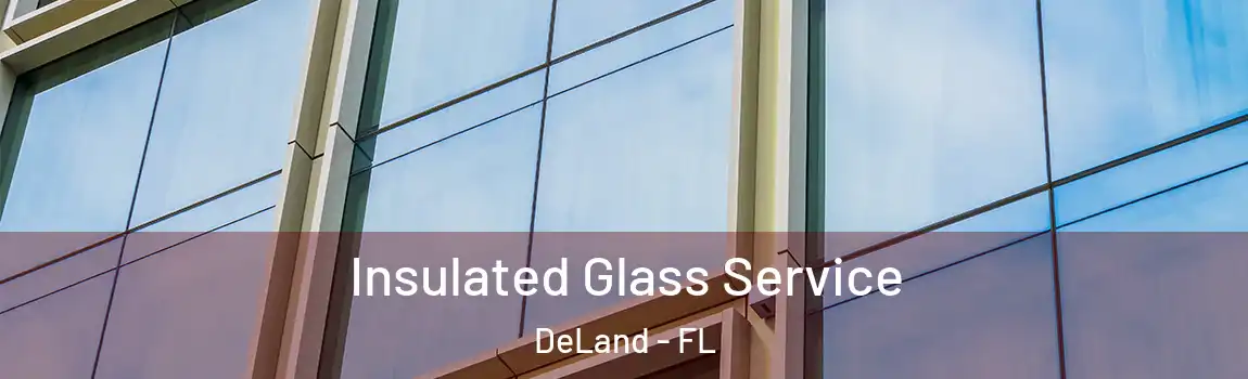 Insulated Glass Service DeLand - FL