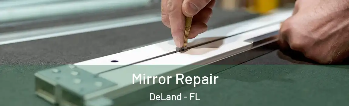 Mirror Repair DeLand - FL