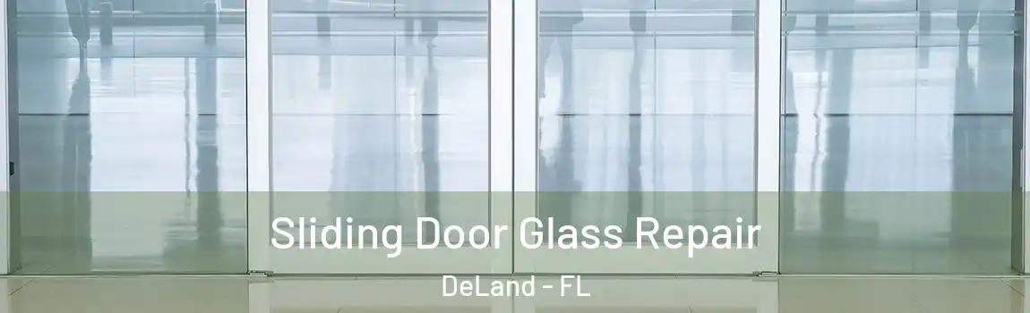 Sliding Door Glass Repair DeLand - FL