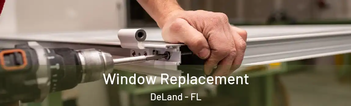 Window Replacement DeLand - FL
